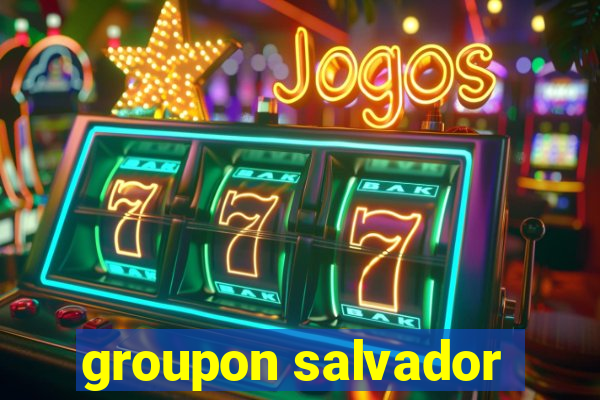 groupon salvador